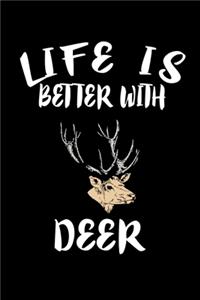 Life Is Better With Deer