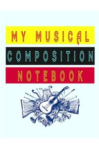 My Music Composition Notebook - Imagine. Notate, Perform Your Own Music