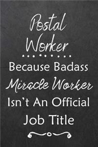 Postal Worker Because Bad Ass Miracle Worker Isn't An Official Job Title