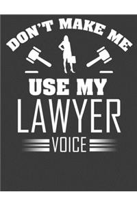 Don't make me Use my Lawyer Voice