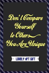 Don't Compare Yourself to Others, You Are Unique