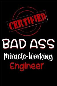 Certified Bad Ass Miracle-Working Engineer
