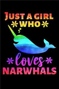 Just a Girl Who Loves Narwhals: Lined Journal Notebook for Narwhal Lovers, Ocean Animal and Wildlife Lovers