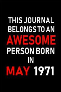 This Journal Belongs to an Awesome Person Born in May 1971