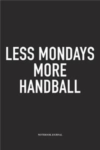 Less Mondays More Handball