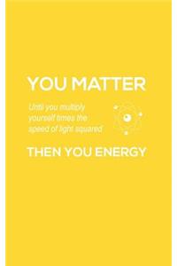 You Matter You Energy