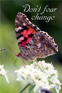 Don't fear change