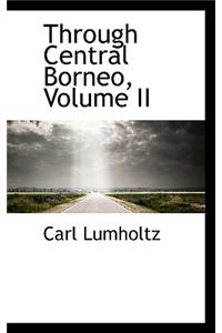 Through Central Borneo, Volume II