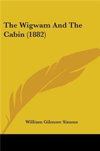 The Wigwam And The Cabin (1882)