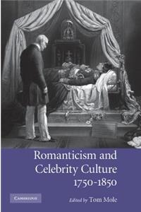 Romanticism and Celebrity Culture, 1750-1850