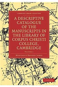 A Descriptive Catalogue of the Manuscripts in the Library of Corpus Christi College 2 Volume Paperback Set