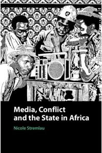 Media, Conflict, and the State in Africa