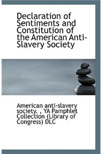 Declaration of Sentiments and Constitution of the American Anti-Slavery Society