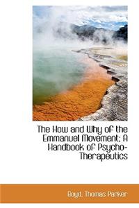 The How and Why of the Emmanuel Movement; A Handbook of Psycho-Therapeutics
