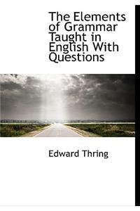 The Elements of Grammar Taught in English with Questions