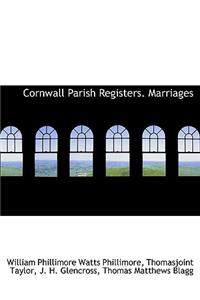 Cornwall Parish Registers. Marriages