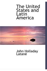 The United States and Latin America