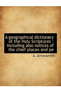 A Geographical Dictionary of the Holy Scriptures