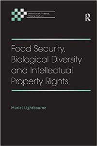 Food Security, Biological Diversity and Intellectual Property Rights