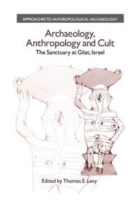 Archaeology, Anthropology and Cult