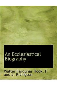 An Ecclesiastical Biography