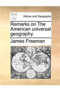 Remarks on the American Universal Geography.