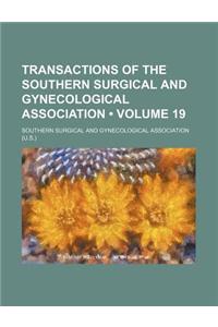 Transactions of the Southern Surgical and Gynecological Association (Volume 19)