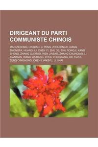 Dirigeant Du Parti Communiste Chinois: Mao Zedong, Lin Biao, Li Peng, Zhou Enlai, Xiang Zhongfa, Huang Ju, Chen Yi, Zhu de, Zhu Rongji