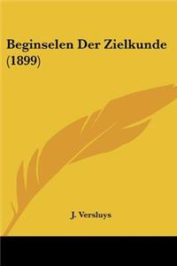 Beginselen Der Zielkunde (1899)