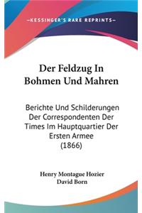 Der Feldzug in Bohmen Und Mahren