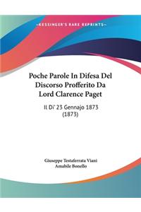 Poche Parole In Difesa Del Discorso Profferito Da Lord Clarence Paget