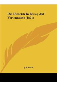 Die Diatetik in Bezug Auf Verwundete (1871)