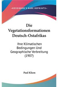 Die Vegetationsformationen Deutsch-Ostafrikas