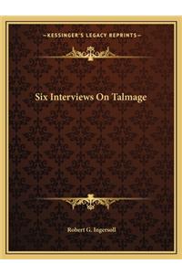 Six Interviews on Talmage