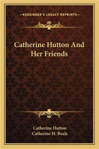 Catherine Hutton And Her Friends