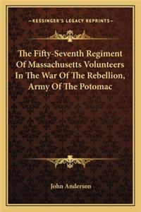 The Fifty-Seventh Regiment Of Massachusetts Volunteers In The War Of The Rebellion, Army Of The Potomac
