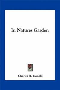 In Natures Garden