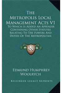 The Metropolis Local Management Acts V1