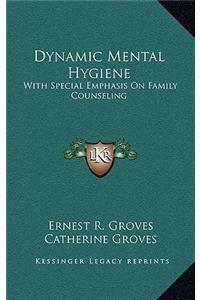 Dynamic Mental Hygiene