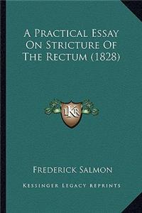 A Practical Essay On Stricture Of The Rectum (1828)