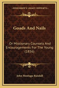 Goads and Nails
