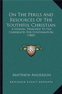 On the Perils and Resources of the Youthful Christian