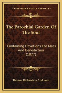 Parochial Garden Of The Soul