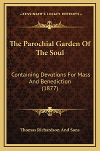 Parochial Garden Of The Soul