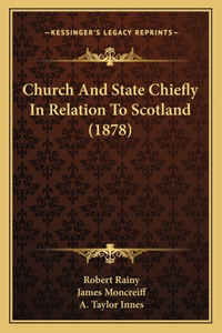 Church And State Chiefly In Relation To Scotland (1878)