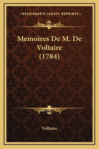 Memoires De M. De Voltaire (1784)