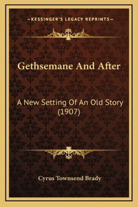 Gethsemane And After