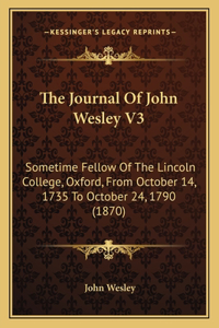 The Journal Of John Wesley V3