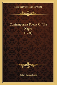 Contemporary Poetry Of The Negro (1921)