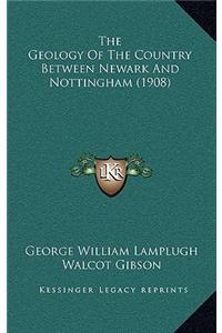 Geology Of The Country Between Newark And Nottingham (1908)